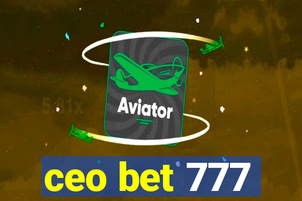 ceo bet 777